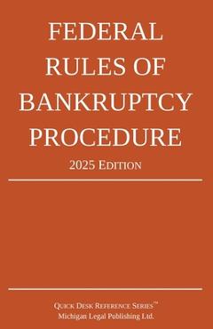 Federal Rules of Bankruptcy Procedure; 2025 Edition: With Statutory Supplement -