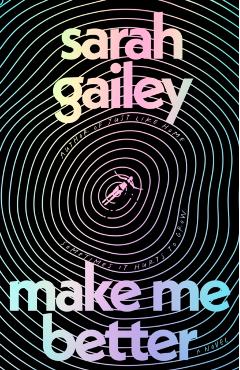 Make Me Better - Sarah Gailey
