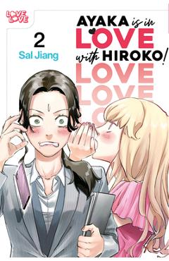 Ayaka Is in Love with Hiroko! Volume 2 - Sal Jiang