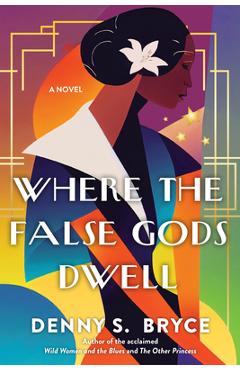 Where the False Gods Dwell - Denny S. Bryce