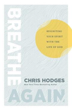 Breathe Again: Reigniting Your Spirit with the Life of God -
