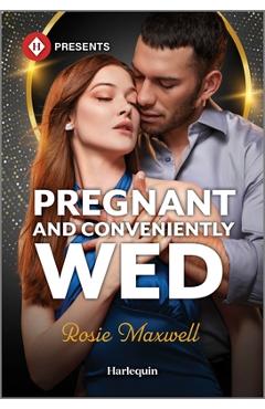 Pregnant and Conveniently Wed - Rosie Maxwell