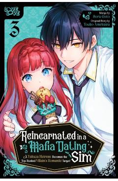 Reincarnated in a Mafia Dating Sim, Volume 3: A Yakuza Heiress Becomes the Top-Ranked Villain's Romantic Target! - Sora Goto