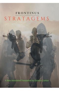 Stratagems: A New Annotated Translation - Sextus Julius Frontinus