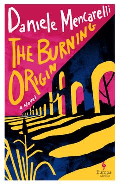 The Burning Origin - Daniele Mencarelli
