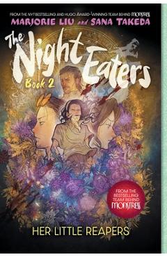 The Night Eaters #2: Her Little Reapers: A Graphic Novel Volume 2 - Marjorie Liu