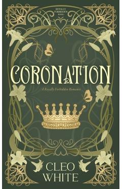 Coronation: A Royally Forbidden Romance - Cleo White