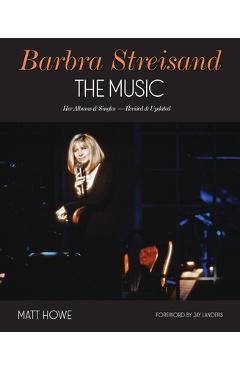 Barbra Streisand: The Music: Her Albums & Singles - Revised & Updated - Matt Howe