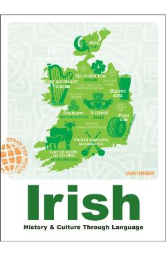 Irish: History & Culture Through Language - Laura Pakenham
