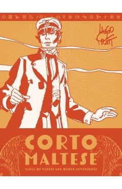 Corto Maltese: Fable of Venice and Other Adventures - Hugo Pratt