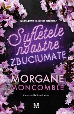 eBook Sufletele noastre zbuciumate - Morgane Moncomble