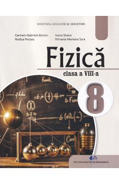Fizica - Clasa 8 - Manual - Carmen-Gabriela Bostan, Rodica Perjoiu, Ioana Stoica, Mihaela-Mariana Tura
