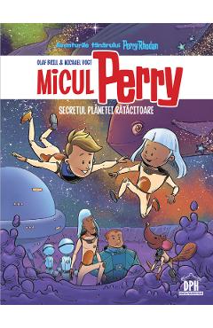 Micul Perry. Secretul planetei ratacitoare Vol.1 - Olaf Brill