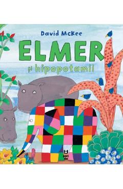 Elmer si hipopotamii - David McKee - PANDORA Elmer si hipopotamii - David McKee - PANDORA