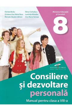 Consiliere si dezvoltare personala - Clasa 8 - Manual - Daniela Barbu, Cristiana Ana-Maria Boca, Marcela Claudia Calineci