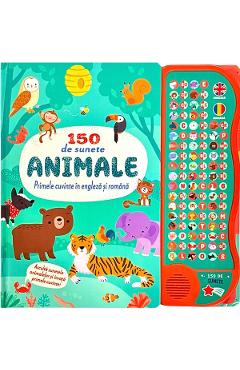 150 de sunete: Animale. Primele cuvinte in engleza si romana