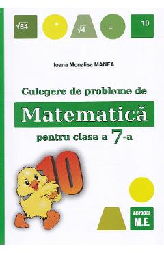 Culegere de probleme de matematica Ed.2025 - Clasa 7 - Ioana Monalisa Manea