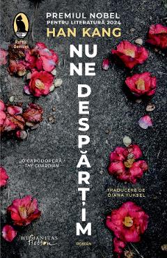 Nu ne despartim - Han Kang - HUMANITAS Nu ne despartim - Han Kang - HUMANITAS