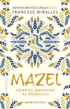 Mazel. Secretul ancestral al norocului - Francesc Miralles