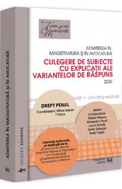 Admiterea in magistratura si in avocatura. Culegere de subiecte. Drept penal Ed.7 - Mihai Adrian Hotca