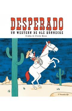 Desperado. Un western de Ole Konnecke - POVESTELA OFIR Desperado. Un western de Ole Konnecke - POVESTELA OFIR