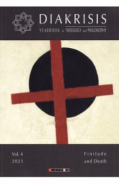 Diakrisis Vol.4: Finitude and Death - EIKON Diakrisis Vol.4: Finitude and Death - EIKON