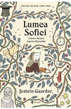Lumea Sofiei - Jostein Gaarder - UNIVERS Lumea Sofiei - Jostein Gaarder - UNIVERS