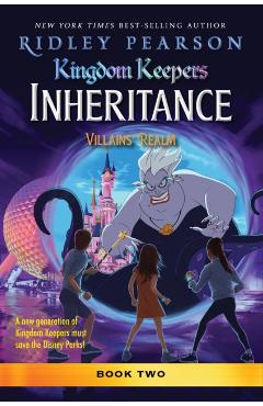 Kingdom Keepers: Inheritance: Villains' Realm - Ridley Pearson