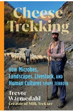 Cheese Trekking - Trevor Warmedahl