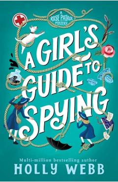 Girl\'s Guide to Spying - Holly Webb
