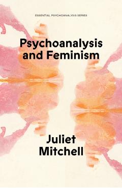 Psychoanalysis and Feminism - Juliet Mitchell - Imagine 1