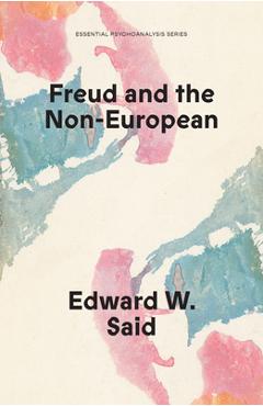 Freud and the Non-European - Edward W Said