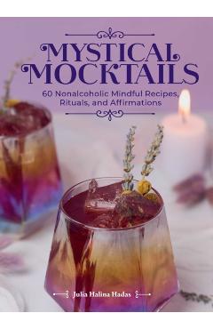 Mystical Mocktails - Julia Halina Hadas