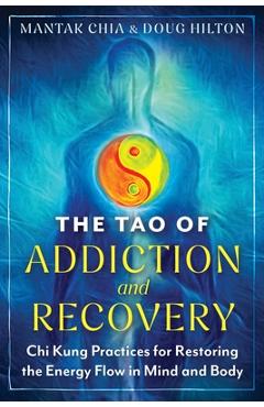 Tao of Addiction and Recovery - Mantak|hilton Chia