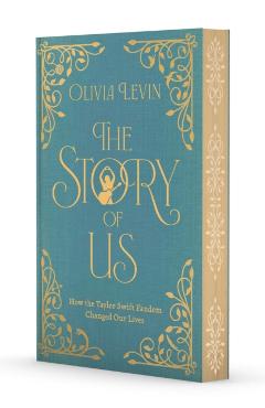 The Story of Us: How the Taylor Swift Fandom Changed Our Lives - Olivia Levin