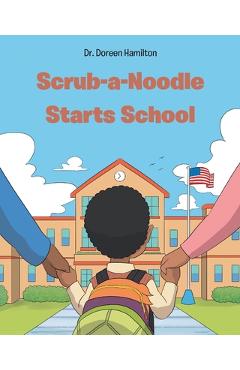 Scrub-a-Noodle Starts School - Doreen Hamilton