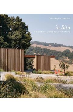 In Situ: Unique Homes Crafted for California Living -