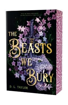 The Beasts We Bury - D. L. Taylor