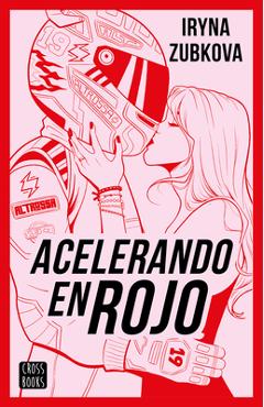 Acelerando En Rojo (Novela) / Running the Red Light (a Novel) - Iryna Zubkova