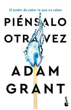 Piénsalo Otra Vez: El Poder de Saber Lo Que No Sabes / Think Again