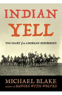 Indian Yell: The Heart of an American Insurgency