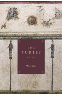 The Furies: Poems - Moira Egan
