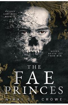 The Fae Princes (Vicious Lost Boys, 4): A Peter Pan Dark Romance - Nikki St Crowe
