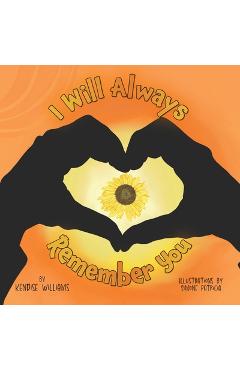 I Will Always Remember You - Kendise Williams