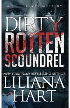 Dirty Rotten Scoundrel - Liliana Hart