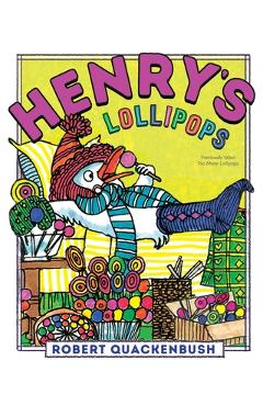 Henry\'s Lollipops - Robert Quackenbush