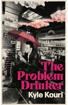 The Problem Drinker - Kyle Kouri