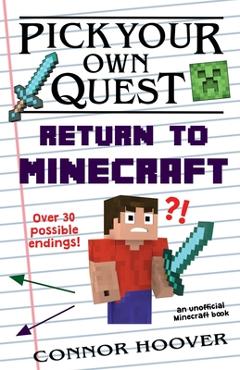Pick Your Own Quest: Return to Minecraft - Connor Hoover