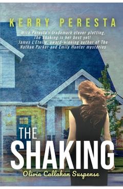 The Shaking: Olivia Callahan Suspense - Kerry Peresta