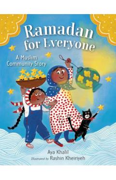 Ramadan for Everyone: A Muslim Community Story - Aya Khalil